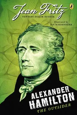 Alexander Hamilton: Outsider - Alexander Hamilton: The Outsider