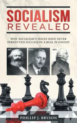 Socjalizm ujawniony: Dlaczego problemy socjalizmu nigdy nie pozwoliły odnieść sukcesu w prawdziwej gospodarce - Socialism Revealed: Why Socialism's Issues Have Never Permitted Success In A Real Economy