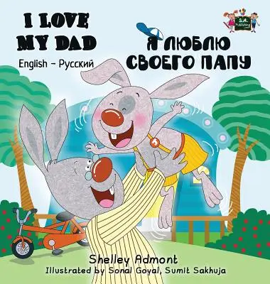 Kocham mojego tatę: Wydanie dwujęzyczne angielsko-rosyjskie - I Love My Dad: English Russian Bilingual Edition