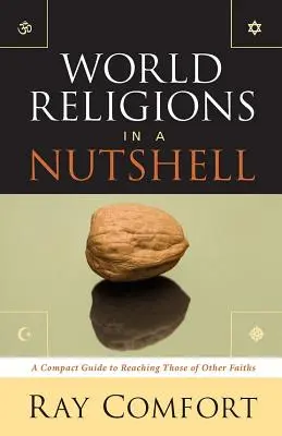 Religie świata w pigułce: Kompaktowy przewodnik po docieraniu do osób innych wyznań - World Religions in a Nutshell: A Compact Guide to Reaching Those of Other Faiths