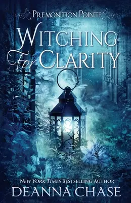 Witching For Clarity: Powieść paranormalna dla kobiet - Witching For Clarity: A Paranormal Women's Fiction Novel