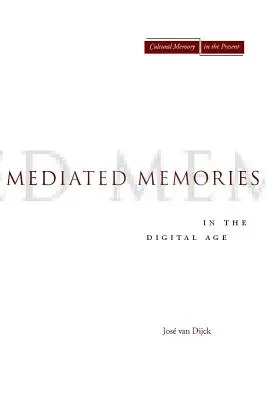 Zapośredniczone wspomnienia w erze cyfrowej - Mediated Memories in the Digital Age