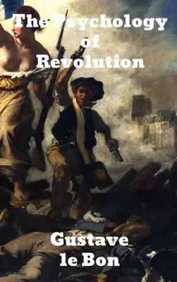 Psychologia rewolucji - The Psychology of Revolution