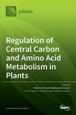 Regulacja centralnego metabolizmu węgla i aminokwasów u roślin - Regulation of Central Carbon and Amino Acid Metabolism in Plants