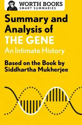 Streszczenie i analiza filmu Gene: An Intimate History: Na podstawie książki Siddhartha Mukherjee - Summary and Analysis of the Gene: An Intimate History: Based on the Book by Siddhartha Mukherjee