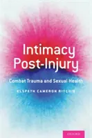 Intymność po urazie: Uraz bojowy i zdrowie seksualne - Intimacy Post-Injury: Combat Trauma and Sexual Health