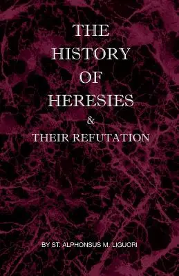 Historia herezji i ich obalanie - The History of Heresies and Their Refutation