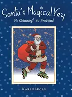 Magiczny klucz Świętego Mikołaja: Nie ma komina? Nie ma problemu! - Santa's Magical Key: No Chimney? No Problem!