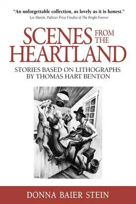 Sceny z Heartlandu: Historie oparte na litografiach Thomasa Harta Bentona - Scenes from the Heartland: Stories Based on Lithographs by Thomas Hart Benton