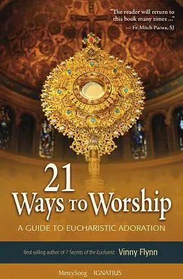 21 sposobów na uwielbienie: Przewodnik po adoracji eucharystycznej - 21 Ways to Worship: A Guide to Eucharistic Adoration