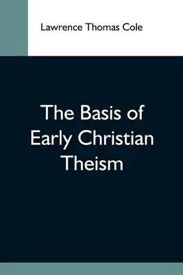 Podstawy teizmu wczesnochrześcijańskiego - The Basis Of Early Christian Theism