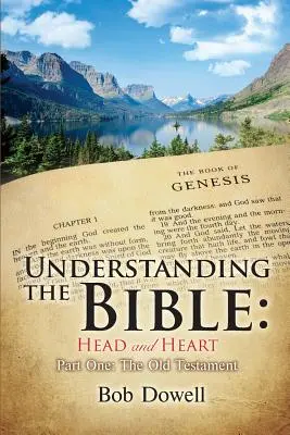 Zrozumieć Biblię: Głowa i serce: Część pierwsza, Stary Testament - Understanding the Bible: Head and Heart: Part One, The Old Testament