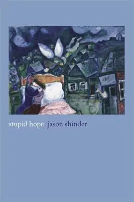 Głupia nadzieja: wiersze - Stupid Hope: Poems