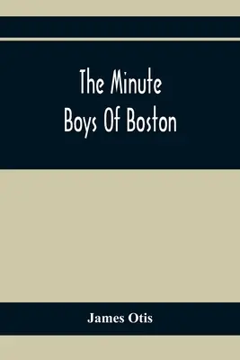 Minute Boys of Boston - The Minute Boys Of Boston