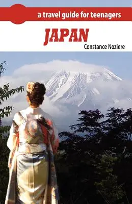 Japonia: Przewodnik po Japonii dla nastolatków - Japan: A Guide of Japan for Teenagers