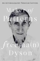 Maker of Patterns: Autobiografia poprzez listy - Maker of Patterns: An Autobiography Through Letters