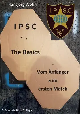 Podstawy IPSC: Vom Anfnger zum ersten Match - IPSC The Basics: Vom Anfnger zum ersten Match