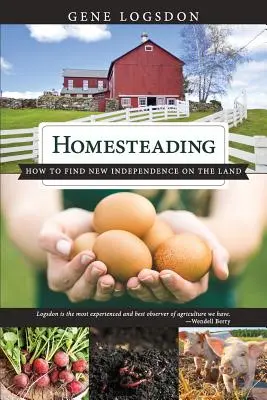 Gospodarstwo domowe: Jak znaleźć nową niezależność na ziemi - Homesteading: How to Find New Independence on the Land