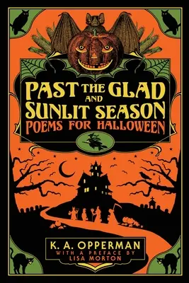 Minęła pora radosna i słoneczna: Wiersze na Halloween - Past the Glad and Sunlit Season: Poems for Halloween