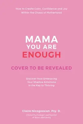 Mamo, jesteś wystarczająca: jak stworzyć spokój, radość i pewność siebie w chaosie macierzyństwa - Mama, You Are Enough: How to Create Calm, Joy, and Confidence Within the Chaos of Motherhood