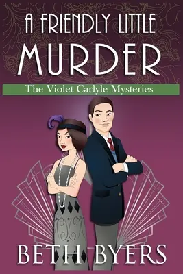 A Friendly Little Murder: Przytulna tajemnica historyczna Violet Carlyle - A Friendly Little Murder: A Violet Carlyle Cozy Historical Mystery