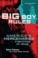 Big Boy Rules: Amerykańscy najemnicy walczący w Iraku - Big Boy Rules: America's Mercenaries Fighting in Iraq