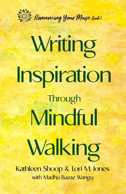 Inspiracja do pisania poprzez uważne chodzenie - Writing Inspiration Through Mindful Walking