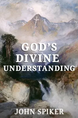 Boskie zrozumienie Boga - God's Divine Understanding