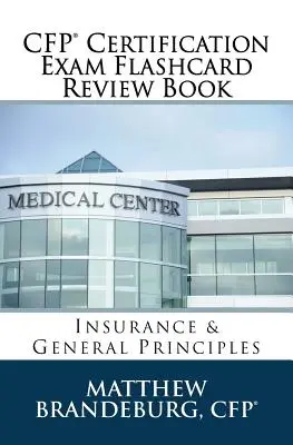 CFP Certification Exam Flashcard Review Book: Ubezpieczenia i zasady ogólne (wydanie 2019) - CFP Certification Exam Flashcard Review Book: Insurance & General Principles (2019 Edition)