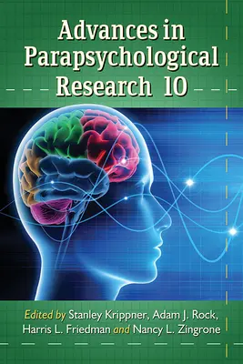 Postępy w badaniach parapsychologicznych 10 - Advances in Parapsychological Research 10