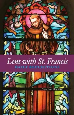 Wielki Post ze świętym Franciszkiem: Codzienne refleksje - Lent with St. Francis: Daily Reflections