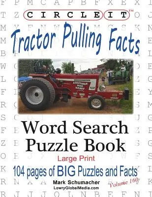 Krąg, Fakty o ciągnięciu traktora, duży druk, wyszukiwanie słów, książka z łamigłówkami - Circle It, Tractor Pulling Facts, Large Print, Word Search, Puzzle Book