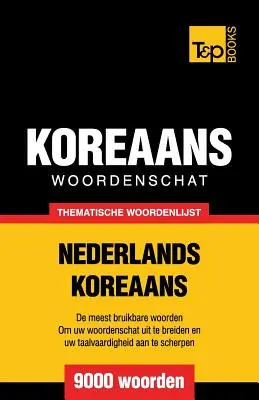 Słownik tematyczny niderlandzko-koreański - 9000 słów - Thematische woordenschat Nederlands-Koreaans - 9000 woorden