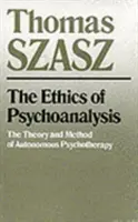 Etyka psychoanalizy: Teoria i metoda autonomicznej psychoterapii - The Ethics of Psychoanalysis: The Theory and Method of Autonomous Psychotherapy