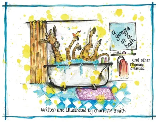 Żyrafa w kąpieli i inne rymujące się zwierzęta. - A Giraffe In A Bath And Other Rhyming Animals.