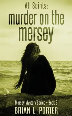 Wszyscy święci: Morderstwo nad Mersey - All Saints: Murder On The Mersey