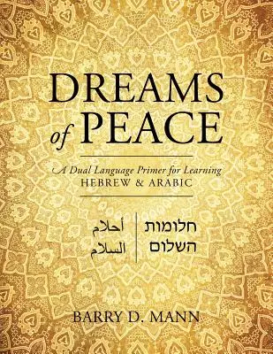 Dreams of Peace: Dwujęzyczny elementarz do nauki hebrajskiego i arabskiego - Dreams of Peace: A Dual Language Primer for Learning Hebrew & Arabic