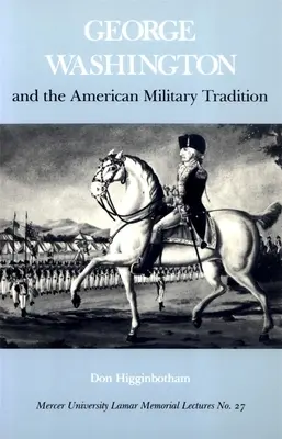 George Washington i amerykańska tradycja wojskowa - George Washington and the American Military Tradition