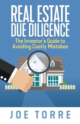 Due Diligence nieruchomości: Przewodnik inwestora, jak uniknąć kosztownych błędów - Real Estate Due Diligence: The Investor's Guide to Avoiding Costly Mistakes