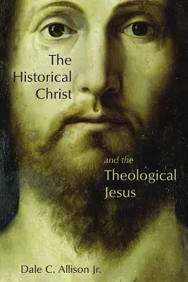 Historyczny Chrystus i teologiczny Jezus - The Historical Christ and the Theological Jesus