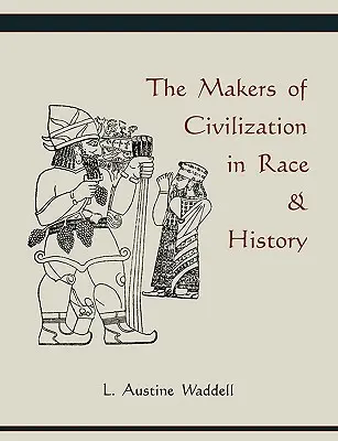 Twórcy cywilizacji w rasie i historii - The Makers of Civilization in Race & History