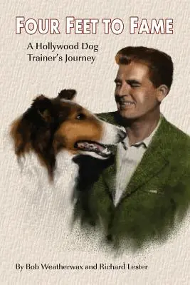 Cztery łapy do sławy: Podróż hollywoodzkiego tresera psów - Four Feet To Fame: A Hollywood Dog Trainer's Journey