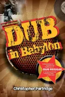 Dub in Babylon: Zrozumienie ewolucji i znaczenia dub reggae na Jamajce i w Wielkiej Brytanii od Kinga Tubby'ego do post-punka - Dub in Babylon: Understanding the Evolution and Significance of Dub Reggae in Jamaica and Britain from King Tubby to Post-Punk