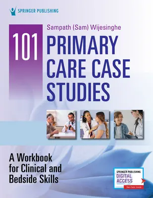 101 Studiów Przypadków Podstawowej Opieki Zdrowotnej: Zeszyt ćwiczeń dla umiejętności klinicznych i przyłóżkowych - 101 Primary Care Case Studies: A Workbook for Clinical and Bedside Skills