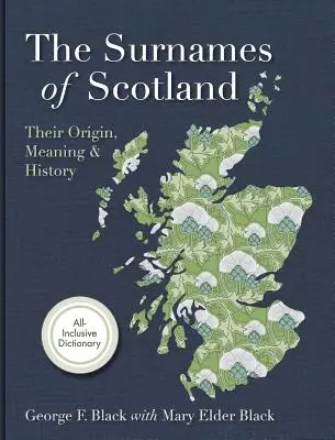 Nazwiska szkockie: Ich pochodzenie, znaczenie i historia - Surnames of Scotland: Their Origin, Meaning and History
