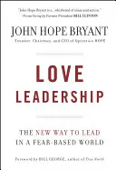 Przywództwo miłości: Nowy sposób przewodzenia w świecie opartym na strachu - Love Leadership: The New Way to Lead in a Fear-Based World