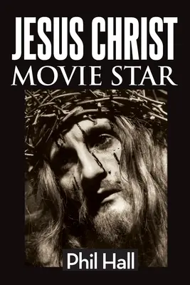 Gwiazda filmowa Jezusa Chrystusa - Jesus Christ Movie Star