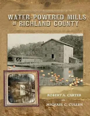 Młyny napędzane wodą w hrabstwie Richland - Water-Powered Mills of Richland County