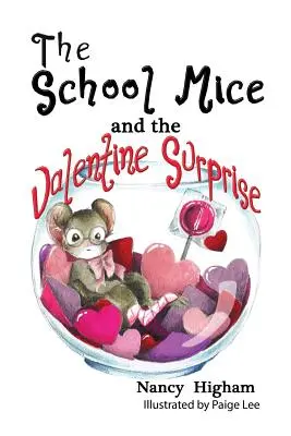 Myszy szkolne i walentynkowa niespodzianka: Książka 5 Dla chłopców i dziewczynek w wieku 6-11 lat Klasy: 1-5. - The School Mice and the Valentine Surprise: Book 5 For both boys and girls ages 6-11 Grades: 1-5.