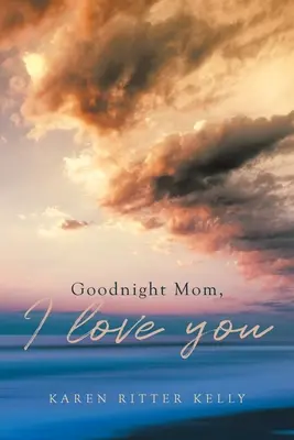 Dobranoc mamo, kocham cię - Goodnight Mom, I love you